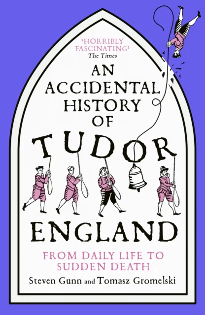 An Accidental History of Tudor England