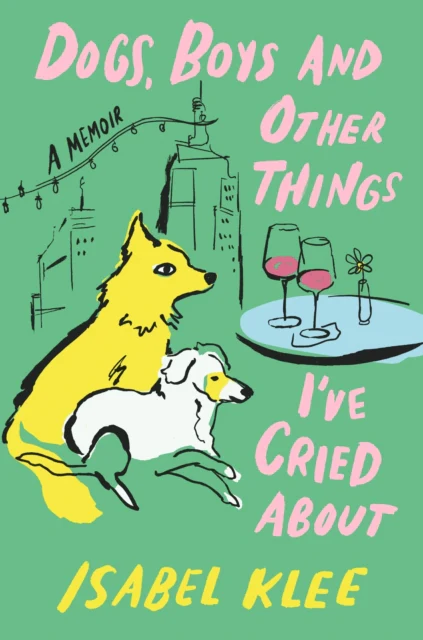 Dogs, Boys and Other Things I've Cried About