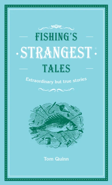 Fishing's Strangest Tales
