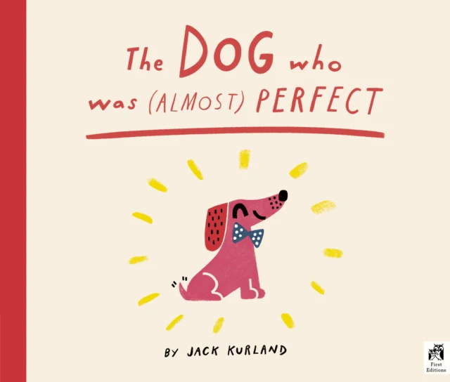 The Dog Who Was (Almost) Perfect