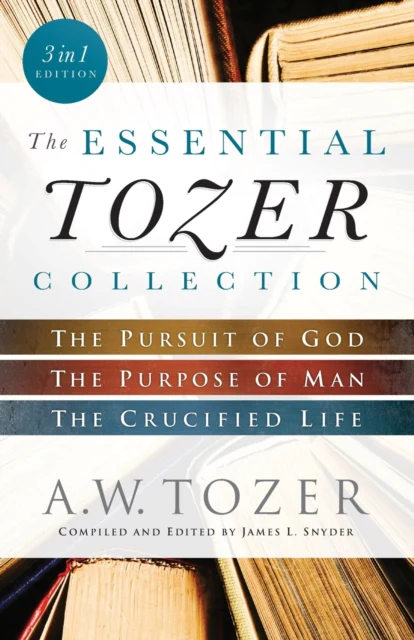 The Essential Tozer Collection – The Pursuit of God, The Purpose of Man, and The Crucified Life - Image 2
